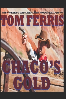 Chaco's Gold by Ferris, Tom