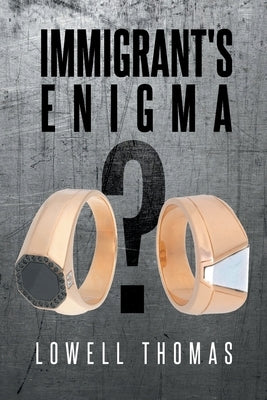 Immigrant's Enigma by Thomas, Lowell