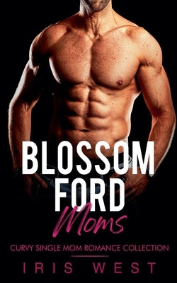 Blossom Ford Moms by West, Iris
