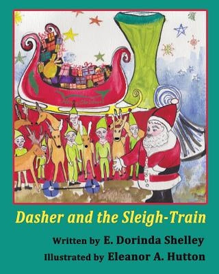 Dasher and the Sleigh-Train by Hutton, Eleanor A.