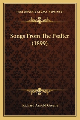 Songs From The Psalter (1899) by Greene, Richard Arnold