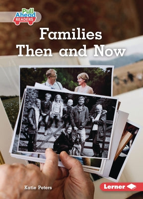 Families Then and Now by Peters, Katie