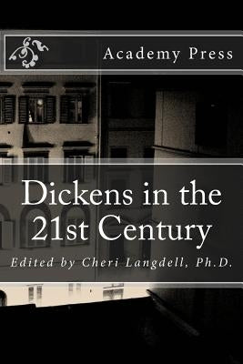 Dickens in the 21st Century by Langdell Ph. D., Cheri Colby Davis