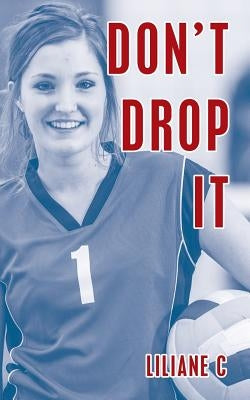 Don't Drop It by C, Liliane