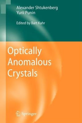 Optically Anomalous Crystals by Shtukenberg, Alexander
