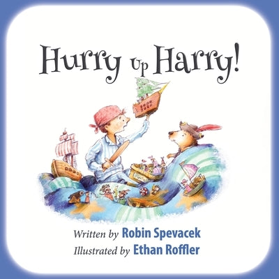 Hurry Up Harry! by Spevacek, Robin