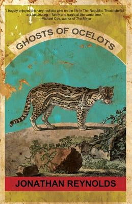 Ghosts of Ocelots by Reynolds, Jonathan