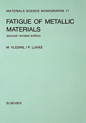 Fatigue of Metallic Materials: Volume 71 by Klesnil, M.