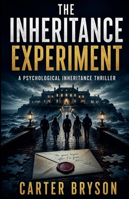 The Inheritance Experiment: A Psychological Inheritance Thriller by Bryson, Carter
