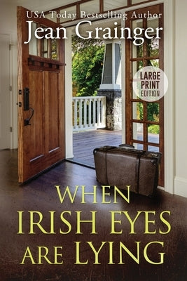 When Irish Eyes Are Lying: The Kilteegan Bridge Story - Book 4 by Grainger, Jean