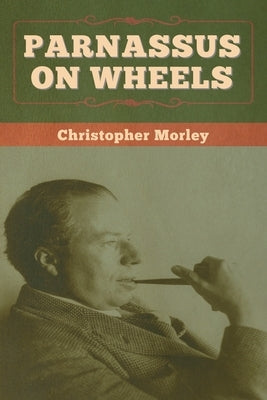 Parnassus on Wheels by Morley, Christopher