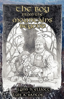 The Boy from the Mountains Beyond by Elliott, Lynn H.