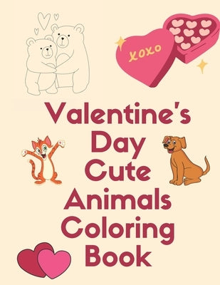 Valentine's Day Cute Animals Coloring Book: Romantic Love Animals Cute Little Animals Valentine Day with A Fun Coloring Book for Boys and Girls Gift g by Voo, Voo