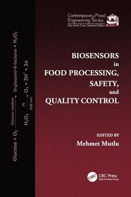 Biosensors in Food Processing, Safety, and Quality Control by Mutlu, Mehmet