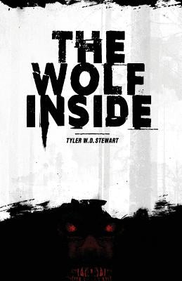 The Wolf Inside by Stewart, Tyler W. D.