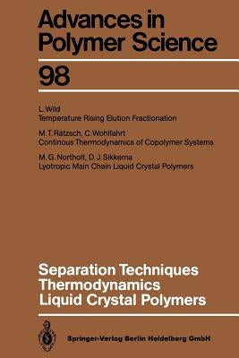 Separation Techniques Thermodynamics Liquid Crystal Polymers by Northolt, M. G.