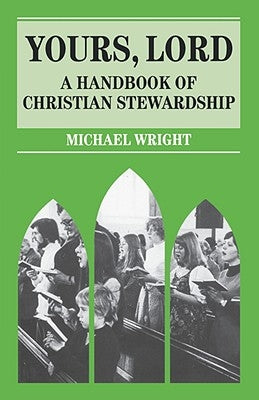 Yours Lord by Wright, Michael J.
