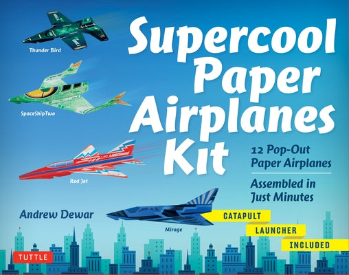 Supercool Paper Airplanes Kit: 12 Pop-Out Paper Airplanes Assembled in about a Minute: Kit Includes Instruction Book, Pre-Printed Planes & Catapult L by Dewar, Andrew