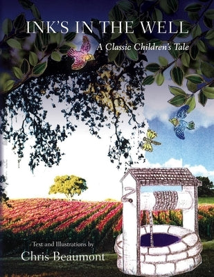Ink's in the Well: A Classic Children's Tale by Beaumont, Chris