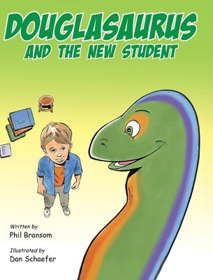 Douglasaurus and the New Student by Bransom, Philip