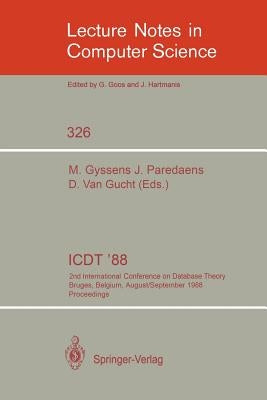 Icdt '88: 2nd International Conference on Database Theory, Bruges, Belgium, August 31-September 2, 1988. Proceedings by Gyssens, Marc