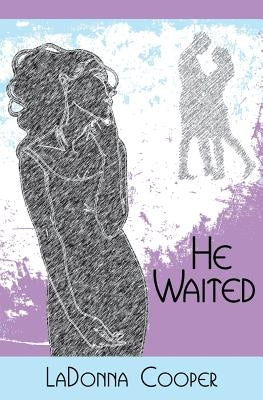 He Waited by Cooper, Ladonna