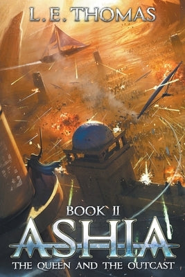 Ashia: The Queen and The Outcast by Thomas, L. E.