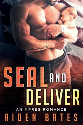 Seal And Deliver by Bates, Aiden