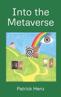 Into the Metaverse by Henz, Patrick