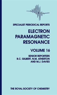Electron Paramagnetic Resonance: Volume 16 by Sevilla, Michael D.