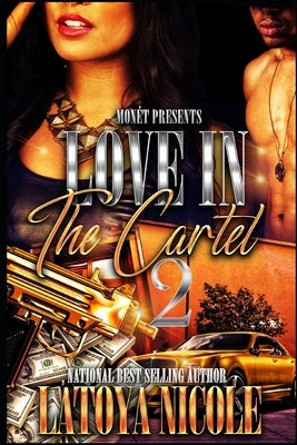 Love in the Cartel 2 by Nicole, Latoya