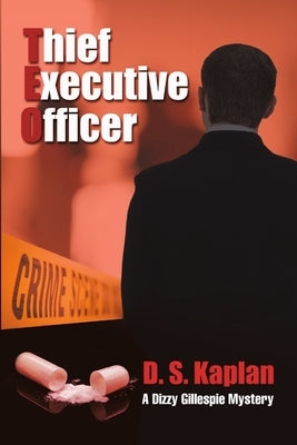 Teo: Thief Executive Officer: A Dizzy Gillespie Mystery by Kaplan, D. S.
