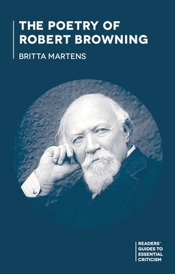 The Poetry of Robert Browning by Martens, Britta