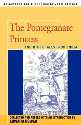 The Pomegranate Princess: And Other Tales from India by Hower, Edward
