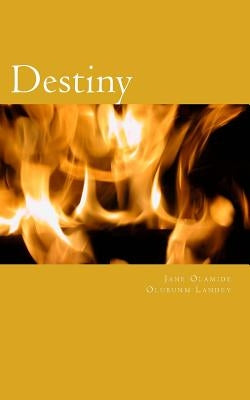 Destiny: Determination by Landey, Jane Olamide Olubunm