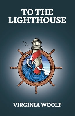 To The Lighthouse by Woolf, Virginia