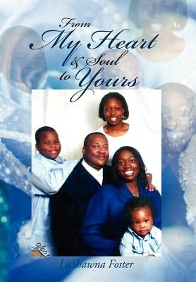 From My Heart & Soul to Yours by Foster, Lashawna