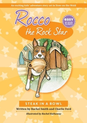 Rocco the Rock Star Steak in a Bowl: Children's beginner readers, Dog adventure stories, Ages 5-8 by Smith, Rachel