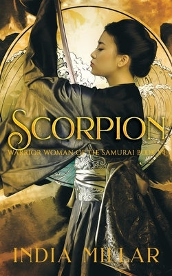 Scorpion: A Japanese Historical Fiction Novel by Millar, India