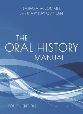 Oral History Manual by Sommer, Barbara W.