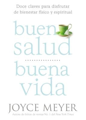 Buena Salud, Buena Vida by Meyer, Joyce