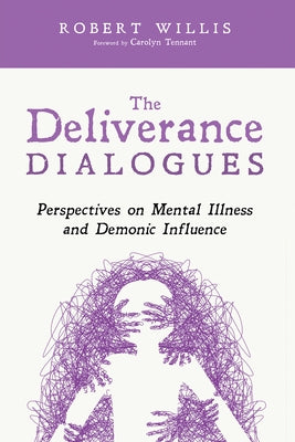 The Deliverance Dialogues by Willis, Robert