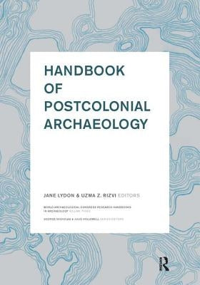 Handbook of Postcolonial Archaeology by Lydon, Jane