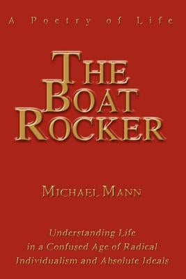 The Boat Rocker: A Poetry of Life by Mann, Michael