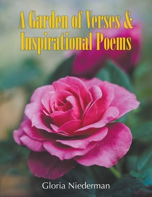 A Garden of Verses and Inspirational Poems by Niederman, Gloria