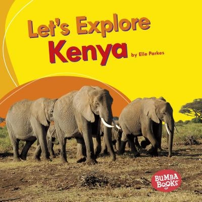 Let's Explore Kenya by Parkes, Elle