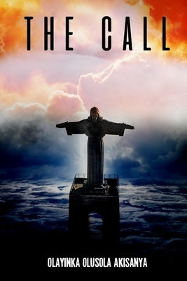 The Call by Akisanya, Olayinka Olusola
