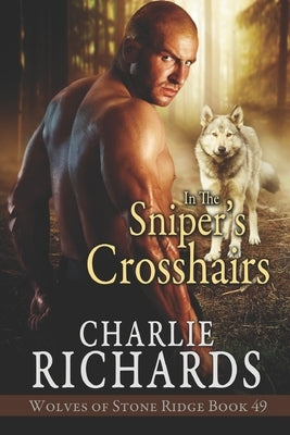 In the Sniper's Crosshairs by Richards, Charlie