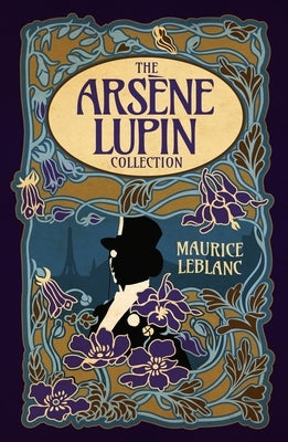 The Arsène Lupin Collection: Deluxe 4-Book Hardcover Boxed Set by LeBlanc, Maurice