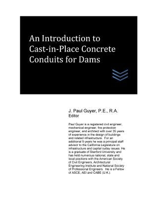 An Introduction to Cast-in-Place Concrete Conduits for Dams by Guyer, J. Paul